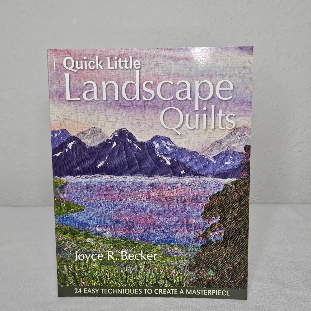 Quick Little Landscape‎ Quilts Book Joyce R Becker Quilting Techniques Guide